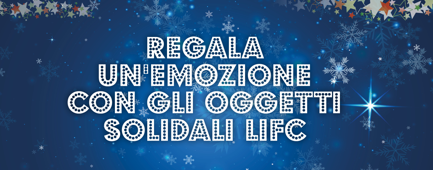 Regala un'emozione con gli oggetti solidali LIFC 